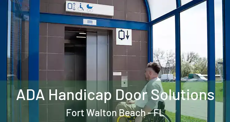  ADA Handicap Door Solutions Fort Walton Beach - FL