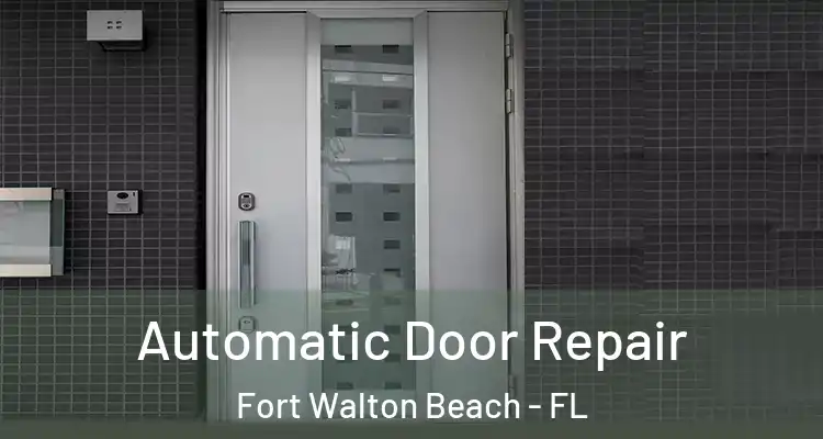  Automatic Door Repair Fort Walton Beach - FL