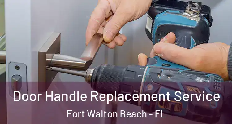  Door Handle Replacement Service Fort Walton Beach - FL