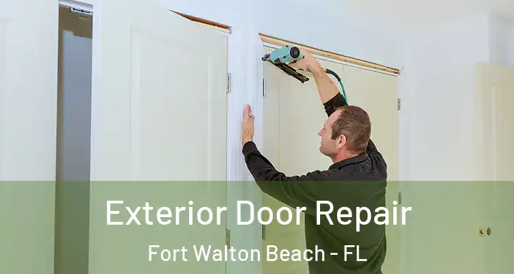  Exterior Door Repair Fort Walton Beach - FL