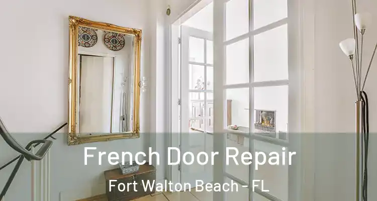  French Door Repair Fort Walton Beach - FL