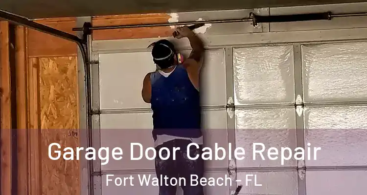  Garage Door Cable Repair Fort Walton Beach - FL