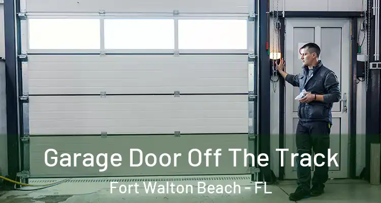  Garage Door Off The Track Fort Walton Beach - FL