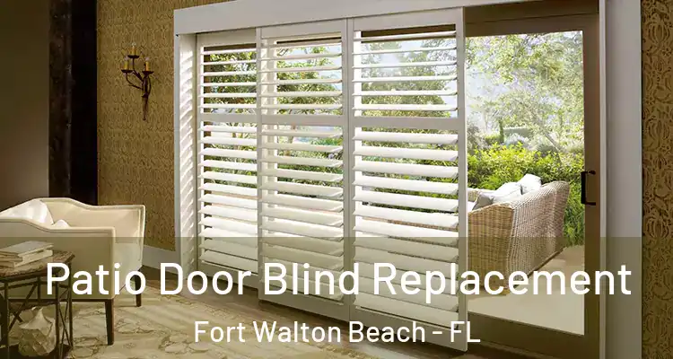  Patio Door Blind Replacement Fort Walton Beach - FL