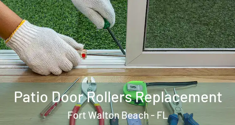  Patio Door Rollers Replacement Fort Walton Beach - FL