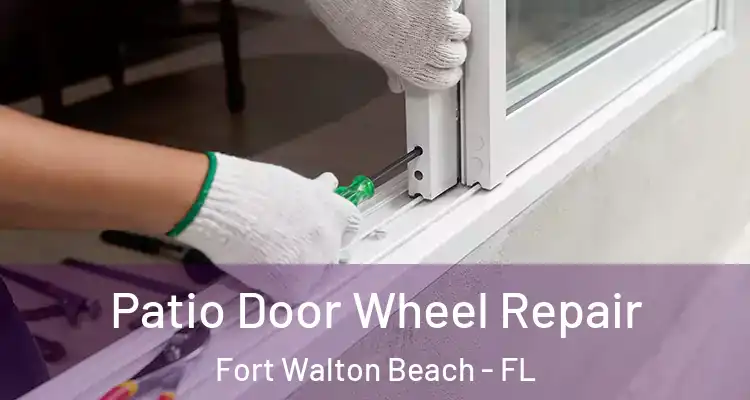  Patio Door Wheel Repair Fort Walton Beach - FL