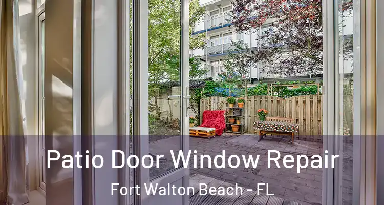  Patio Door Window Repair Fort Walton Beach - FL