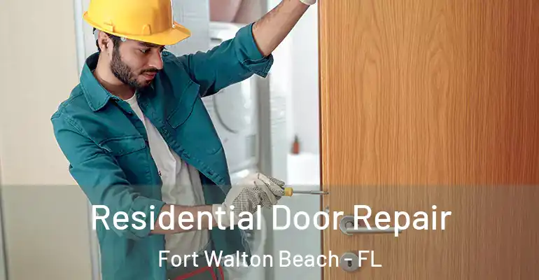 Residential Door Repair Fort Walton Beach - FL