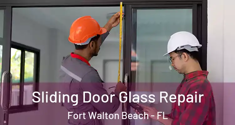  Sliding Door Glass Repair Fort Walton Beach - FL
