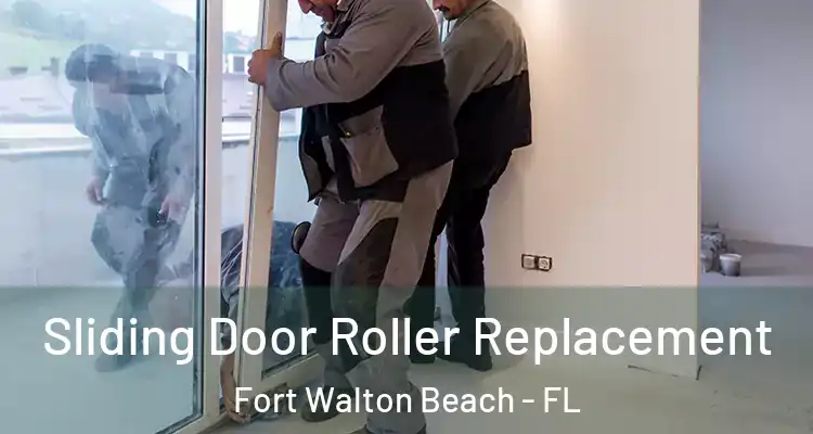  Sliding Door Roller Replacement Fort Walton Beach - FL