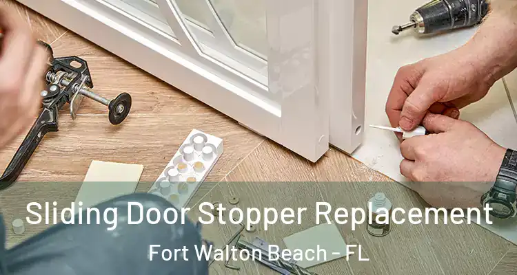  Sliding Door Stopper Replacement Fort Walton Beach - FL