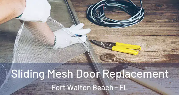  Sliding Mesh Door Replacement Fort Walton Beach - FL