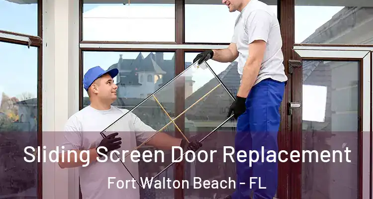 Sliding Screen Door Replacement Fort Walton Beach - FL