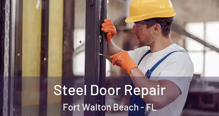  Steel Door Repair Fort Walton Beach - FL