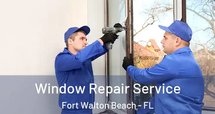  Window Repair Service Fort Walton Beach - FL